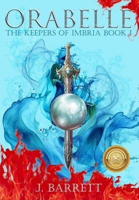 Orabelle: The Keepers of Imbria Book 1 by Barrett, J.