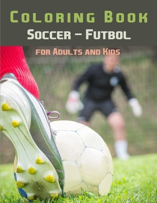Soccer - Futbol - Coloring Book for Adults and Kids: Soccer World All Stars - Football Activity Book For Kids & Adults by Coloriage Art Se, Edition