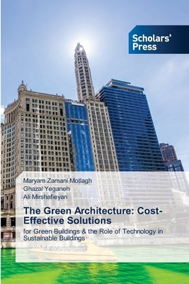 The Green Architecture: Cost-Effective Solutions by Motlagh, Maryam Zamani