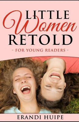Little Women: Retold for Young Kids (Beginner Reader Classics) by Kidlit-O