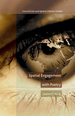 Spatial Engagement with Poetry by Yeung, H.