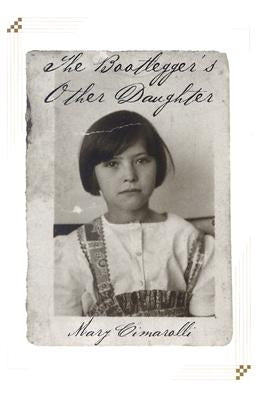 The Bootlegger's Other Daughter by Cimarolli, Mary