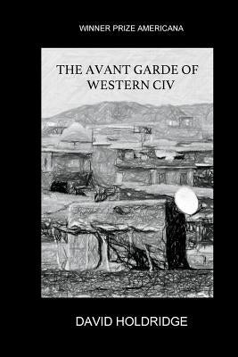 The Avant Garde of Western CIV by Holdridge, David