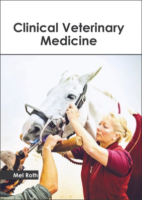 Clinical Veterinary Medicine by Roth, Mel