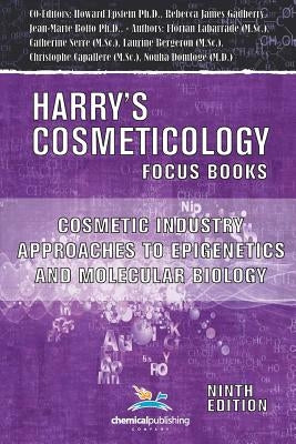 Cosmetic Industry Approaches to Epigenetics and Molecular Biology (Harry's Cosmeticology 9th Ed.) by Gadberry, Rebecca James