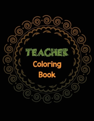 Teacher Coloring Book: Teacher's Stress Releasing Coloring book with Inspirational Quotes, Teacher Appreciation and motivational Coloring Boo by Studio, Voloxx