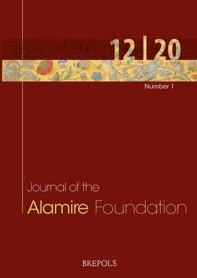 Journal of the Alamire Foundation, 2020 by Brepols Publishers