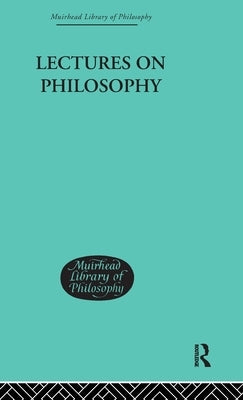 Lectures on Philosophy by Moore, George Edward
