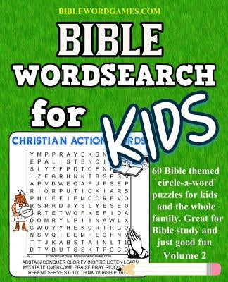 Bible Word Search for Kids Volume 2: 60 Bible themed word search (circle-a-word) puzzles on Bible characters. places, and events by Atson, Gary W.