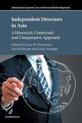 Independent Directors in Asia: A Historical, Contextual and Comparative Approach by Puchniak, Dan W.