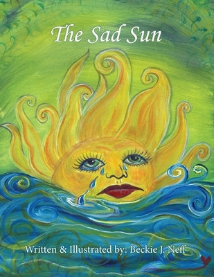 The Sad Sun by Neff, Beckie J.