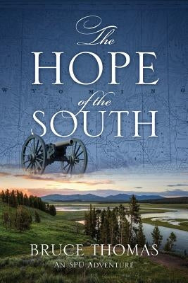 The Hope of the South: An SPU Adventure by Thomas, Bruce