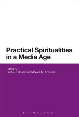 Practical Spiritualities in a Media Age by Devine, L. P.