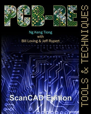 Pcb-Re: Tools & Techniques (ScanCAD Edition) by Loving, Bill