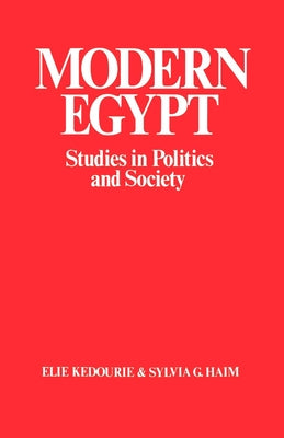 Modern Egypt: Studies in Politics and Society by Haim, Sylvia G.