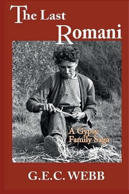 The Last Romani by Webb, G. E. C.