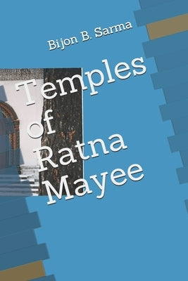 Temples of Ratna Mayee by Sarma Prof, Bijon