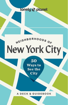 Lonely Planet Neighborhoods of New York City: 50 Ways to See the City by Planet, Lonely