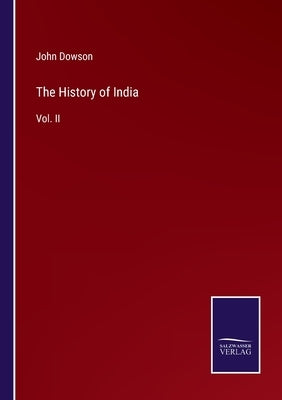 The History of India: Vol. II by Dowson, John