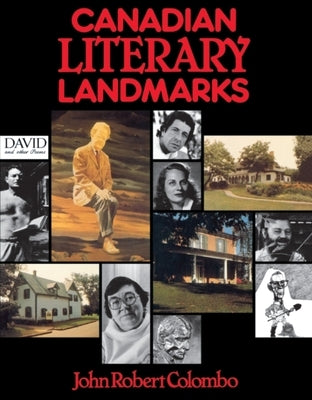 Canadian Literary Landmarks by Colombo, John Robert
