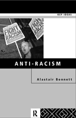 Anti-Racism by Bonnett, Alastair