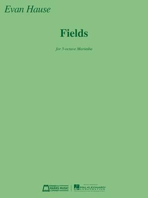 Fields: For 5-Octave Marimba by Hause, Evan