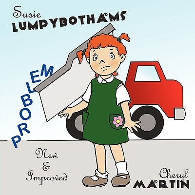 Susie Lumpybothams: New and Improved by Martin, Cheryl