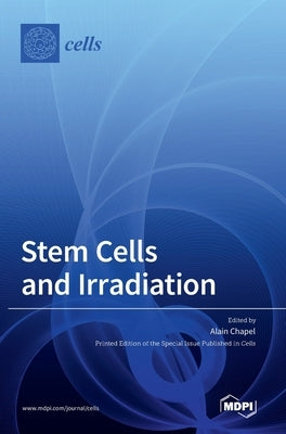Stem Cells and Irradiation by Chapel, Alain