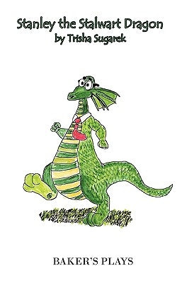 Stanley the Stalwart Dragon by Sugarek, Trisha