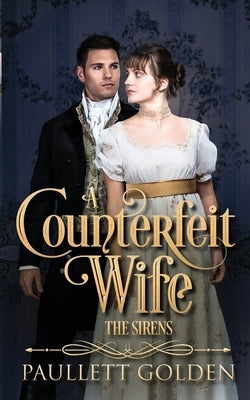 A Counterfeit Wife by Golden, Paullett