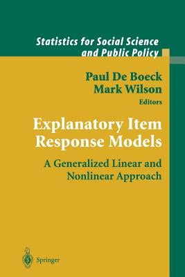 Explanatory Item Response Models: A Generalized Linear and Nonlinear Approach by de Boeck, Paul