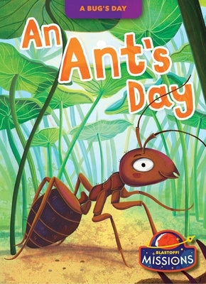 An Ant's Day by Neuenfeldt, Elizabeth
