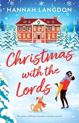 Christmas with the Lords: The perfect uplifting Christmas romance by Langdon, Hannah