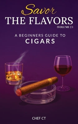 Savor The Flavors: Volume 2 by Ct, Chef