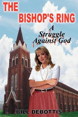 The Bishop's Ring by Debottis, Bill