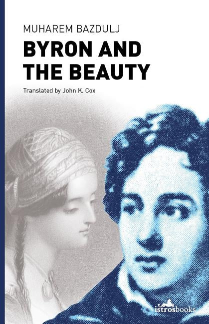 Byron and the Beauty by Bazdulj, Muharem