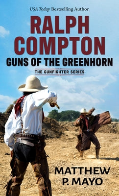 Ralph Compton Guns of the Greenhorn by Mayo, Matthew P.