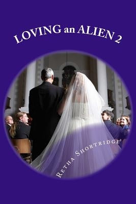 LOVING an ALIEN 2: His Alien Family by Shortridge, Retha