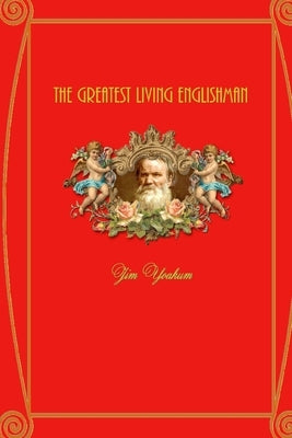 The Greatest Living Englishman by Yoakum, Jim