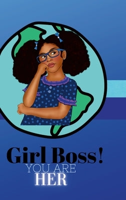 Girlboss! You Are Her by Slusher, Gellissa