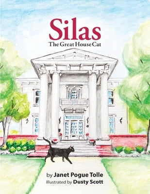 Silas The Great House Cat by Pogue Tolle, Janet