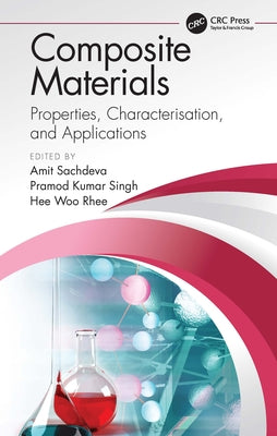 Composite Materials: Properties, Characterisation, and Applications by Sachdeva, Amit