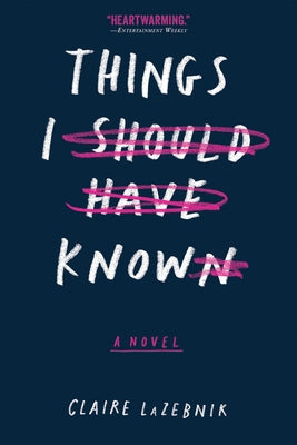Things I Should Have Known by LaZebnik, Claire