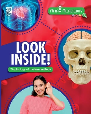 Look Inside! The Biology of the Human Body by Howell, Izzi