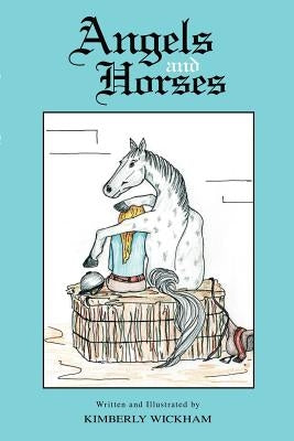 Angels and Horses by Wickham, Kimberly