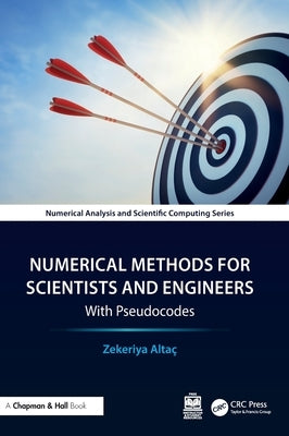 Numerical Methods for Scientists and Engineers: With Pseudocodes by Altaç, Zekeriya