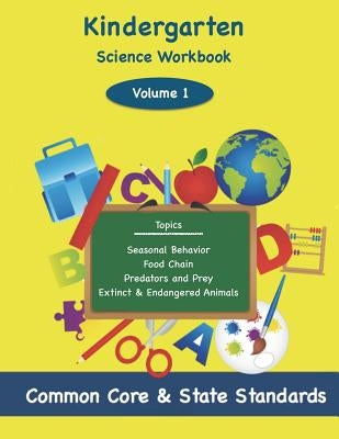 Kindergarten Science Volume 1: Topics: Seasonal Behavior, Food Chain, Predators and Prey, Extinct & Endangered Animals by DeLuca, Todd