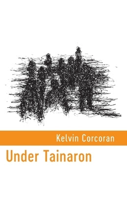Under Tainaron by Corcoran, Kelvin