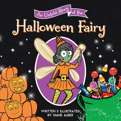 An Untold Story of the Halloween Fairy by Alber, Diane