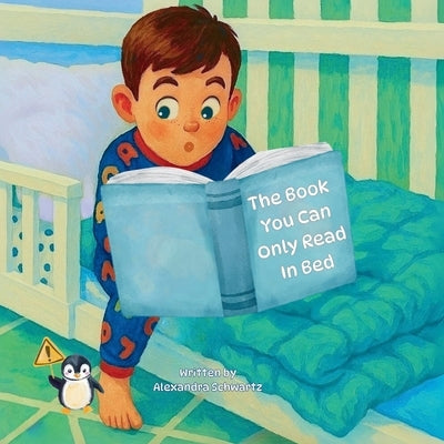 The Book You Can Only Read in Bed by Schwartz, Alexandra